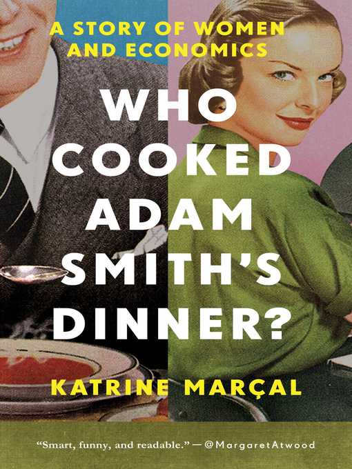 Title details for Who Cooked Adam Smith's Dinner? by Katrine Marcal - Wait list